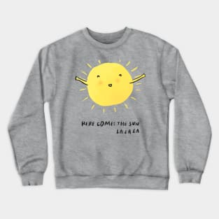 Here comes the sun, lalala - song Crewneck Sweatshirt